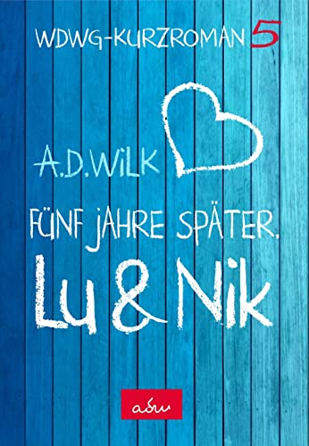 Lu & Nik. Fünf Jahre später (WDWG)