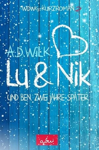 Lu & Nik. Und Ben. Zwei Jahre später (WDWG - Band 2)