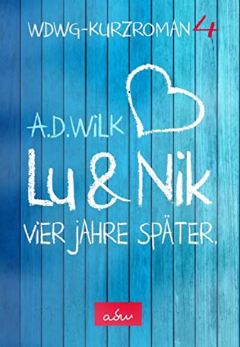 Lu & Nik. Vier Jahre später (WDWG)