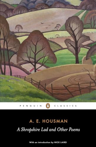 A Shropshire Lad and Other Poems: The Collected Poems of A.E. Housman (Penguin Classics) von Penguin Classics