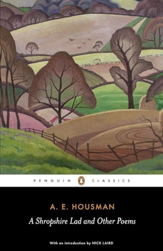 A Shropshire Lad and Other Poems: The Collected Poems of A.E. Housman (Penguin Classics) von Penguin