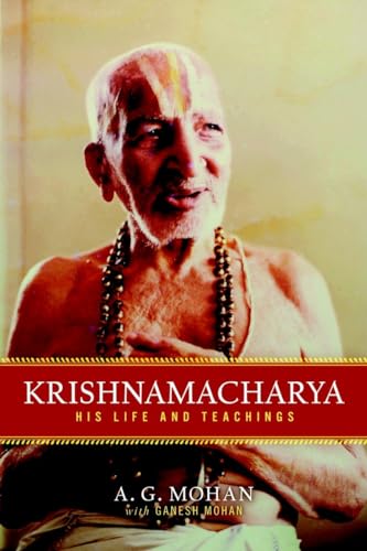 Krishnamacharya: His Life and Teachings