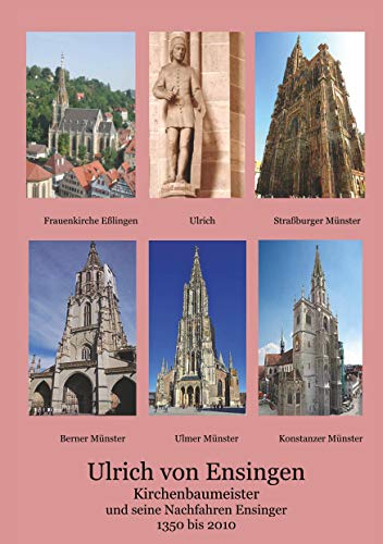 Kirchenbaumeister: Ulrich von Ensingen und seine Nachfahren