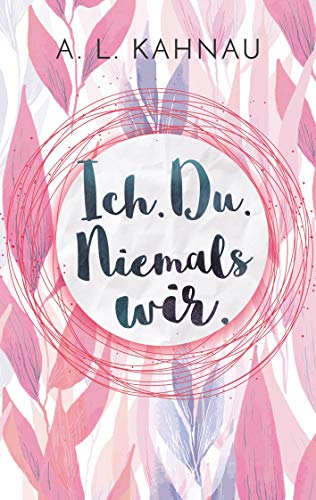 Ich. Du. Niemals wir. (Ich. Du. Wir., Band 1) von Books on Demand GmbH
