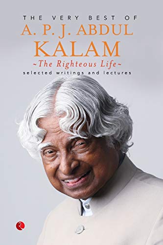 The Righteous Life: The Very Best of A.P.J. Abdul Kalam von Rupa Publications India