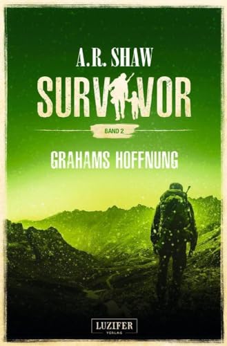GRAHAMS HOFFNUNG (Survivor 2): postapokalyptischer Roman von LUZIFER-Verlag