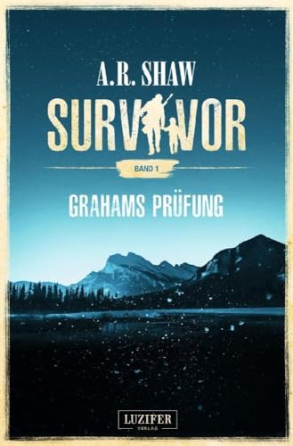 GRAHAMS PRÜFUNG (Survivor): postapokalyptischer Roman