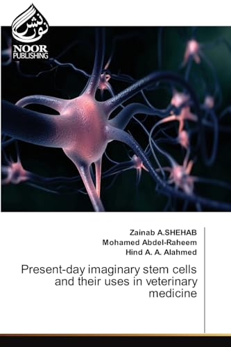 Present-day imaginary stem cells and their uses in veterinary medicine: DE von Noor Publishing