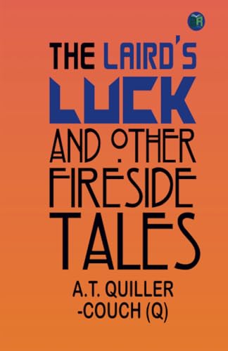 The Laird's Luck and Other Fireside Tales von Zinc Read