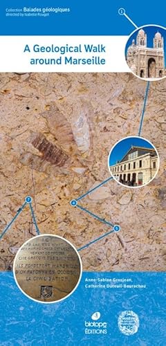A GEOLOGICAL WALK AROUND MARSEILLE A GEOLOGICAL WALK AROUND MARSEILLE von BIOTOPE