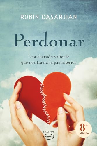 Perdonar: Una Decision Valiente Que Nos Traera La Paz Interior: Una decisión valiente que nos traerá la paz interior (Vintage)