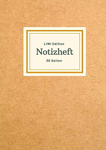 Dünnes Notizheft A5 liniert - Notizbuch 30 Seiten 90g/m² - Softcover hellbraun - FSC Papier: Notebook A5 liniert - weißes Papier von LIWI Literatur- und Wissenschaftsverlag