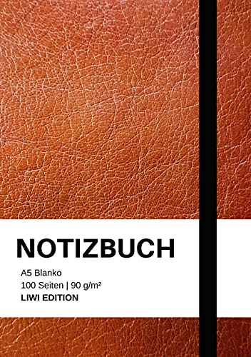 Notizbuch A5 blanko - 100 Seiten 90g/m² - Soft Cover Braun - FSC Papier: Notebook A5 blanko von LIWI Literatur- und Wissenschaftsverlag