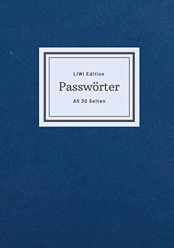 Notizbuch für Passwörter - klein A5 - Organizer liniert 2 Spalten - 30 Seiten - FSC Papier: Passwortbuch - Papierqualität 90 g/m² - Passwort Manager analog von LIWI Literatur- und Wissenschaftsverlag