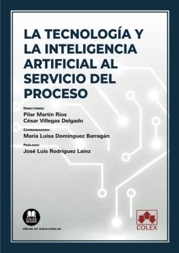 La tecnología y la inteligencia artificial al servicio del proceso (Monografía, Band 1)
