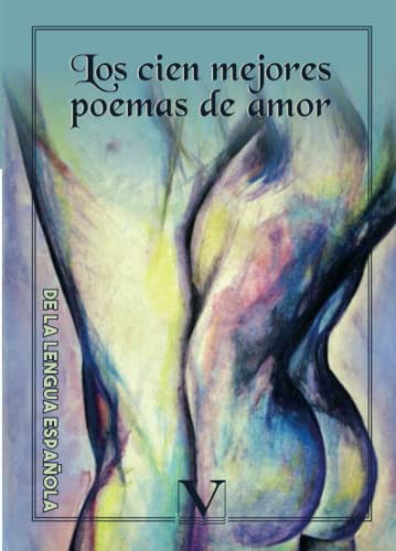 Los cien mejores poemas de amor de la lengua española (Poesía)