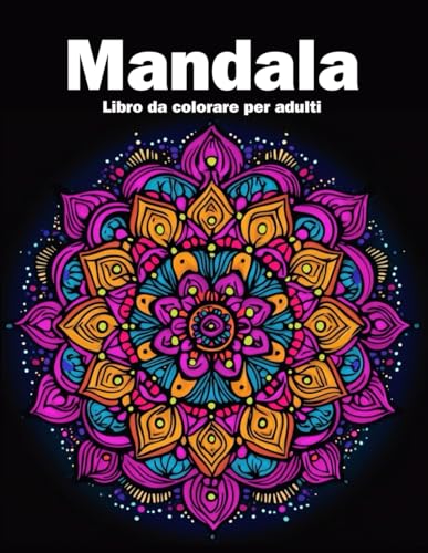 Mandala: Libro da colorare per adulti per rilassarsi e alleviare lo stess. von Independently published