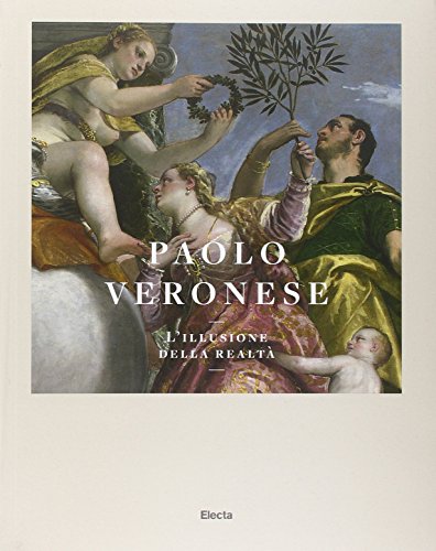 Paolo Veronese. L'illusione della realta. Catalogo della mostra 2014 (Cataloghi di mostre) von Mondadori