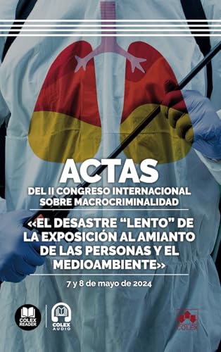 Actas del II Congreso Internacional sobre Macrocriminalidad «El desastre lento de la exposición al amianto de las personas y el medioambiente»: 7 y 8 de mayo de 2024 (Biblioteca juridica de bolsillo) Actas del II Congreso Internacional sobre Macrocriminalidad «El desastre lento de la exposición al amianto de las personas y el medioambiente»: 7 y 8 de mayo de 2024 (Biblioteca juridica de bolsillo) von Editorial Colex