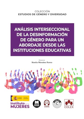 Análisis interseccional de la desinformación de género para un abordaje desde las instituciones educativas (Monografías, Band 2) von Editorial Colex