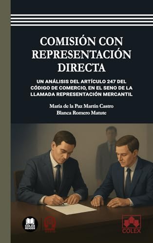 Comisión con representación directa: Un análisis del artículo 247 del Código de comercio, en el seno de la llamada representación mercantil (biblioteca juridica de bolsillo) von Editorial Colex
