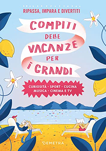 Compiti delle vacanze per i grandi: Curiosità - Sport - Cinema - Musica - Cinema e TV (Varia)