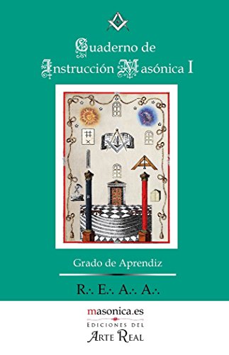 Cuaderno de Instrucción Masónica I: Grado de Aprendiz (REAA) von Masonica.es