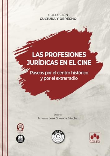 Las profesiones jurídicas en el cine. Paseos por el centro histórico y por el extrarradio: Colección Cultura y Derecho (Monografías) Las profesiones jurídicas en el cine. Paseos por el centro histórico y por el extrarradio: Colección Cultura y Derecho (Monografías) von Editorial Colex