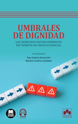 Umbrales de dignidad: Los derechos socioeconómicos en tiempos de crisis ecosocial (Bolsillo) von Editorial Colex