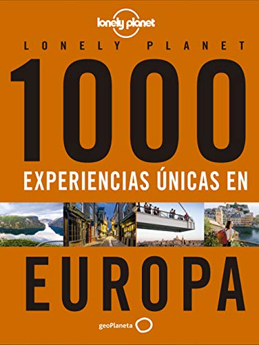 1000 experiencias únicas - Europa (Viaje y aventura) von GeoPlaneta
