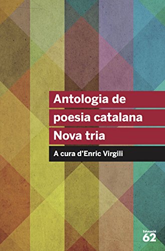 Antologia de poesia catalana. Nova tria: A cura d'Enric Virgili (Educació 62, Band 102) von Educaula