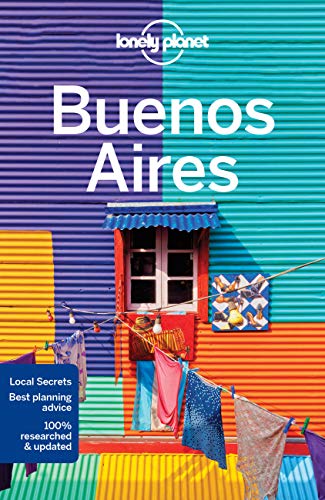 Lonely Planet Buenos Aires: Lonely Planet's most comprehensive guide to the city (Travel Guide)