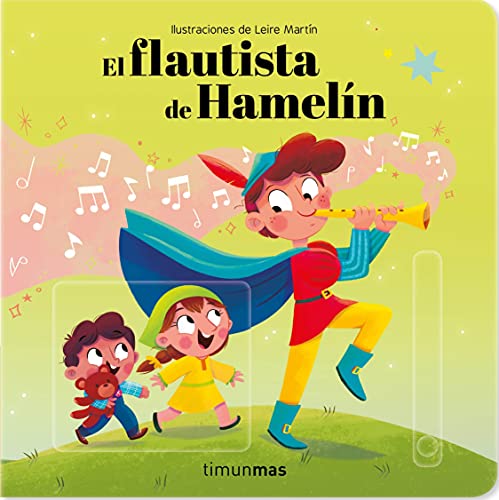 El flautista de Hamelín. Cuento con mecanismos: Ilustraciones de Leire Martín (Cuentos clásicos con mecanismos) von Timun Mas Infantil