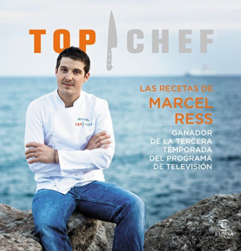 Las recetas de Marcel Ress : ganador de la tercera temporada Top Chef 2015 von Espasa