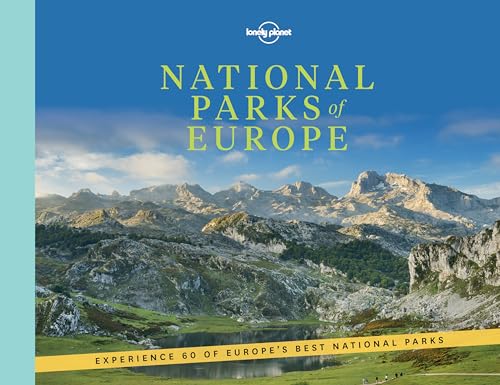 Lonely Planet National Parks of Europe: Experience 60 of Europe's National Parks