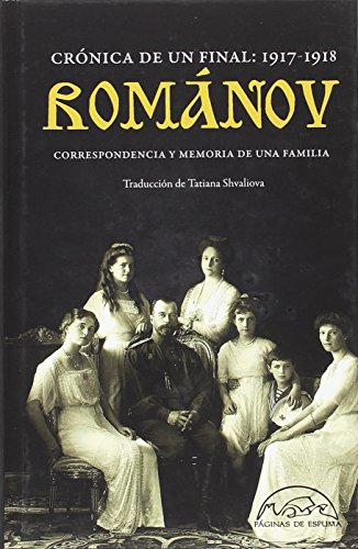 Románov: crónica de un final 1917-1918: Correspondencia y memoria de una familia (Voces / Ensayo, Band 261) von PÁGINAS DE ESPUMA