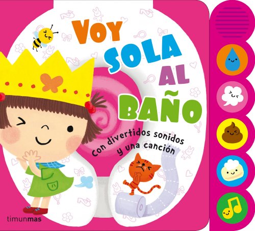 Voy sola al baño: Con divertidos sonidos y una canción (Libros con elementos para jugar) von Timun Mas Infantil