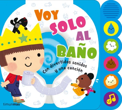 Voy solo al baño: con divertidos sonidos y una canción (Libros con elementos para jugar) von Timun Mas Infantil