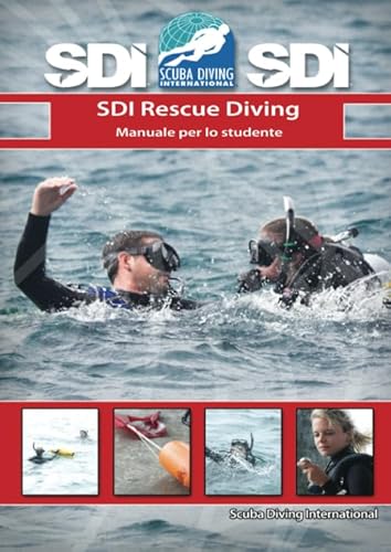 SDI Rescue Diving: Manuale per lo studente (Manuali SDI - Scuba Diving International) von Independently published