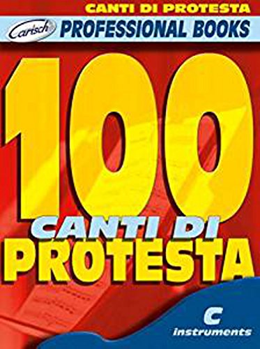 100 Canti di Protesta. Für Instrumente in C