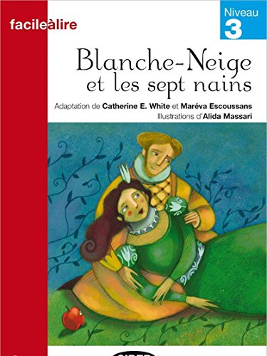 BLANCHE-NEIGE ET LES SEPT NAINS: Blanche-Neige et les sept nains + online audio (Facile a lire)