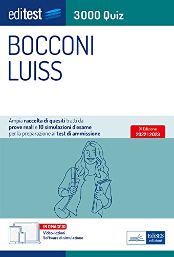 Bocconi Luiss: Ampia raccolta di quesiti tratti da prove reali e 10 simulazioni d’esame per la preparazione ai test di ammissione (Ammissioni) von EdiSES