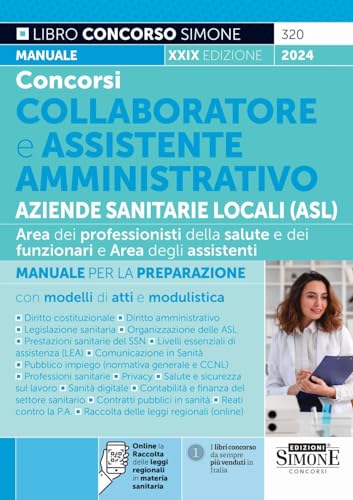 Concorsi Collaboratore e Assistente Amministrativo Aziende Sanitarie Locali – Manuale per la preparazione con modelli di atti e modulistica (Concorsi e abilitazioni) von Edizioni Simone