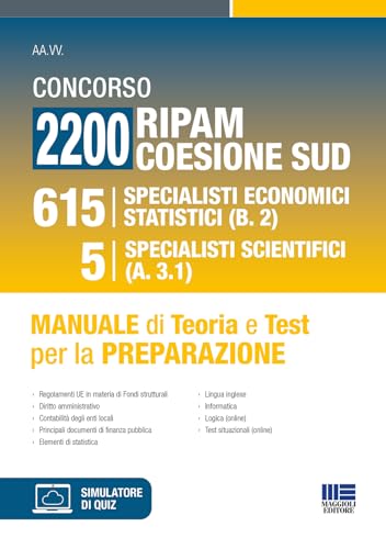 Concorso 2200 RIPAM Coesione Sud - 615 Specialisti Economici Statistici (B.2) 5 Specialisti Scientifici (A.3.1) Teoria e Test (Concorsi&Esami) von Maggioli Editore