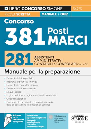 Concorso 381 Posti MAECI 281 Assistenti Aministrativi Contabili e Consolari (Cod. ACC) - Manuale per la preparazione - Teoria e quiz (Concorsi e abilitazioni)