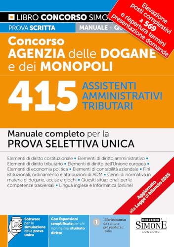Concorso Agenzia Dogane e Monopoli - 415 Assistenti Amministrativi Tributari - Manuale completo per la prova selettiva unica (Concorsi e abilitazioni) von Edizioni Simone