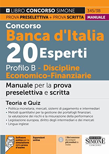 Concorso Banca d'Italia 20 Esperti Profilo B Discipline Economico-finanziarie - Manuale per la prova preselettiva e scritta - Teoria e Quiz (Il libro concorso)