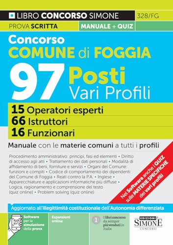 Concorso Comune di Foggia 97 posti vari profili - 15 Operatori esperti - 66 Istruttori - 16 Funzionari - Manuale con le materie comuni a tutti i profili (Concorsi e abilitazioni) von Edizioni Simone