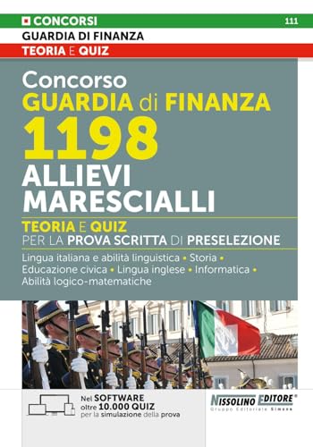 Concorso Guardia di Finanza 1198 Allievi Marescialli - Teoria e Quiz per la prova scritta di preselezione (Concorsi nella Guardia di Finanza) von Edizioni Simone