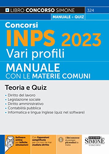 Concorso INPS 2023 Vari profili - Manuale con le materie comuni - Teoria e Quiz (Il libro concorso) Concorso INPS 2023 Vari profili - Manuale con le materie comuni - Teoria e Quiz (Il libro concorso)
